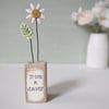 Clay Daisy Flower in a Printed Wood Block 'Pick a daisy'