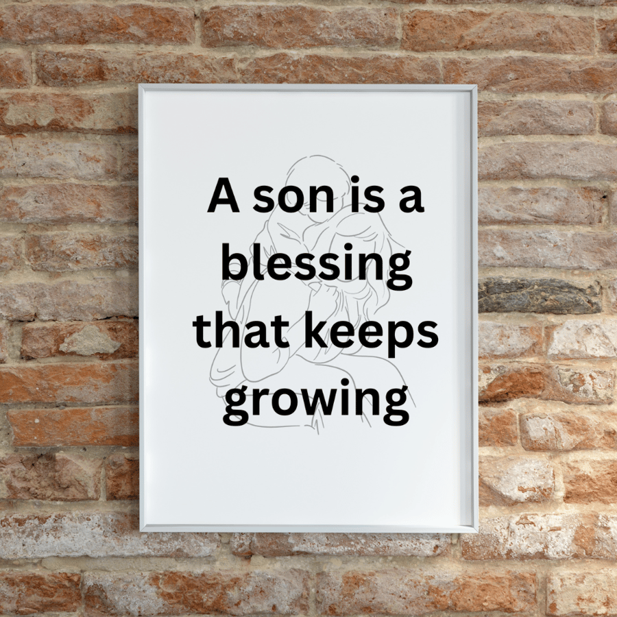  A son is a blessing that keeps growing print