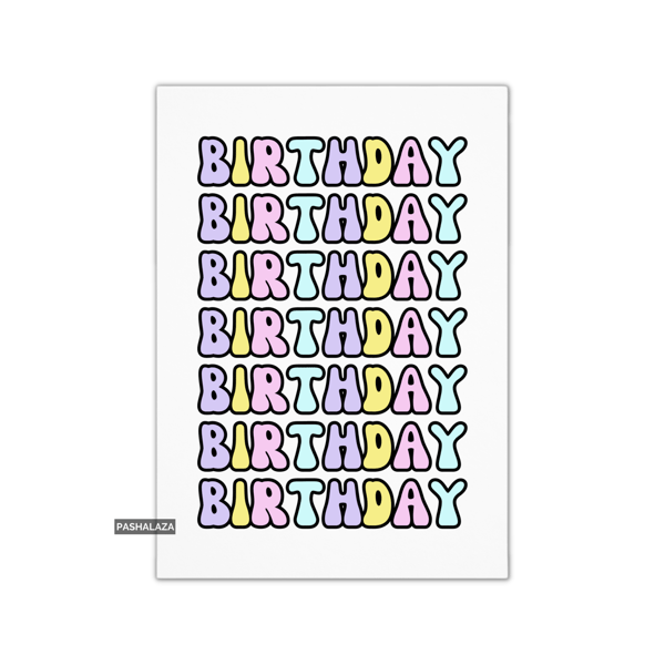 Birthday Card - Novelty Banter Greeting Card - Pastel