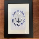 Home is Where the Anchor Drops - Framed Nautical Wall Art