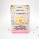 If Sisters Were Flowers Keepsake Token Letter Box Gift 
