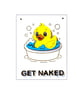 “Get Naked” 3d Duck Bathroom Sign