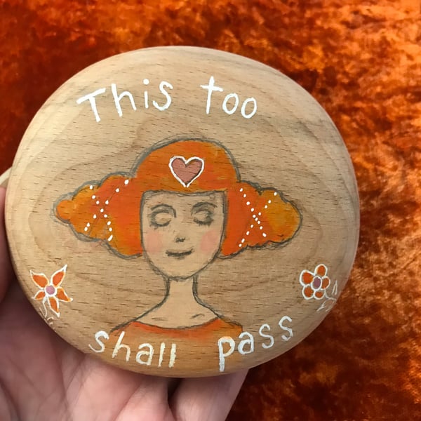 Painted wooden pebble "This too shall pass"