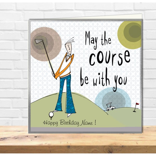 Funny Cartoon Bloke golf birthday card, May the course be with you