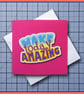 Make Today Amazing  inspirational blank Greeting Card, note card, Pink