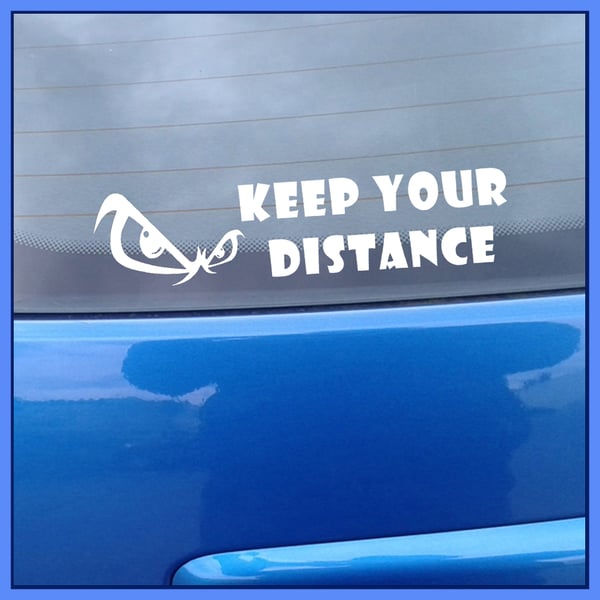 Keep Your Distance Car Sticker vinyl Bumper Sticker