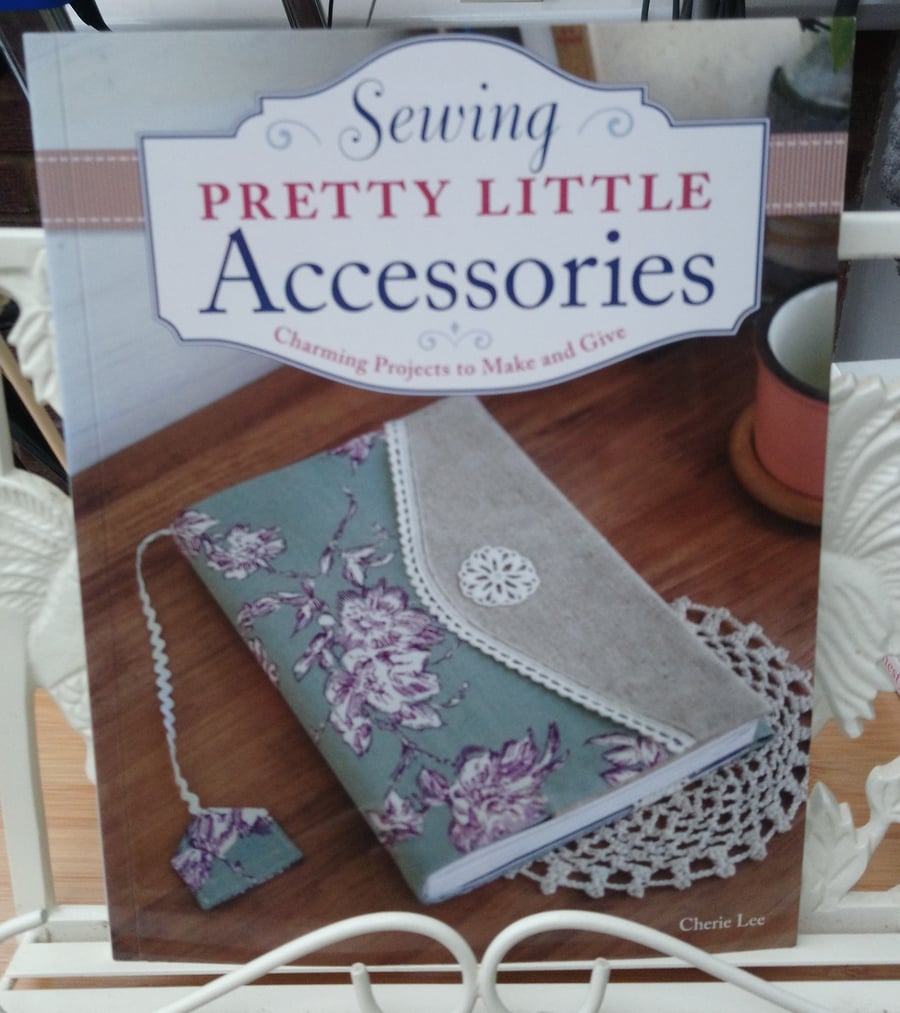 Pre Loved Craft Book - Sewing Pretty Little Accessories