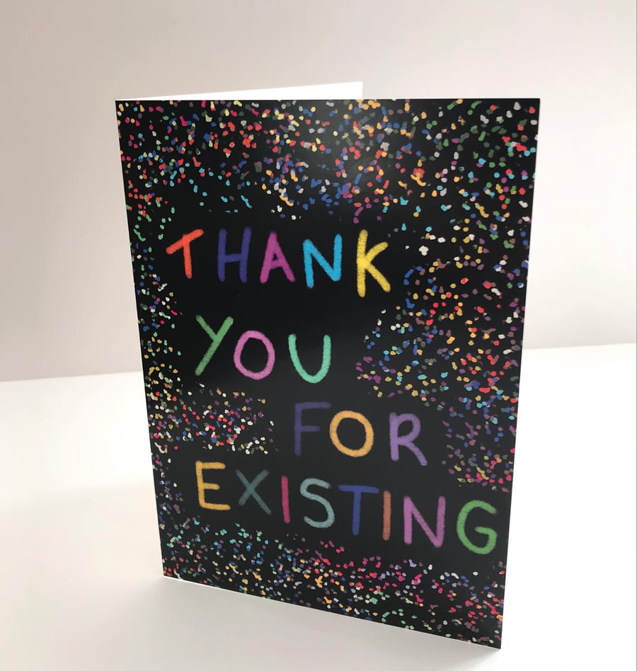 Thank You For Existing Colourful Card