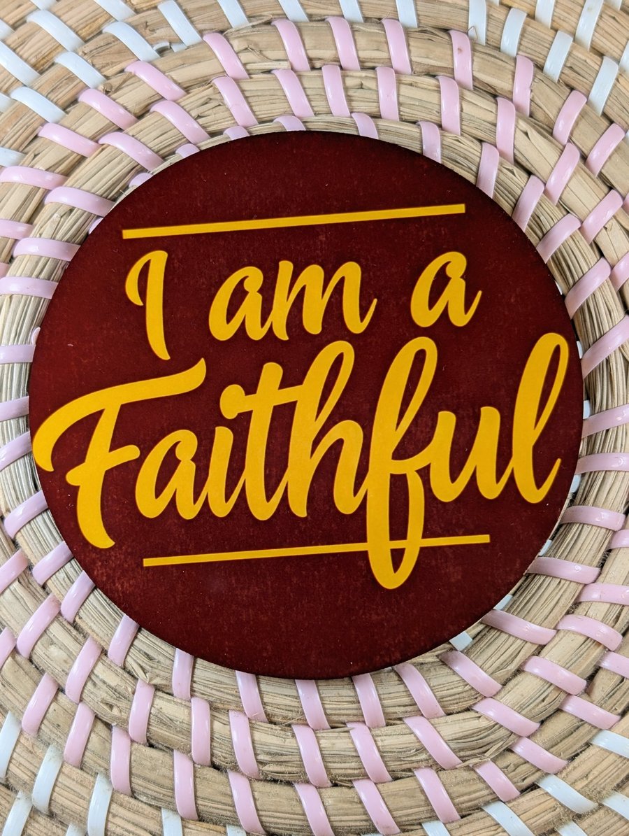 I Am a Faithful Coaster – Traitors inspired - handmade drinks coaster