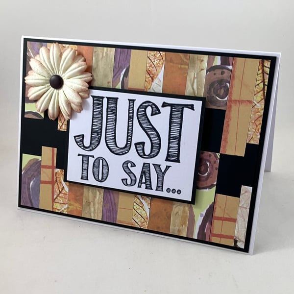 Any occasion card - Just to say...