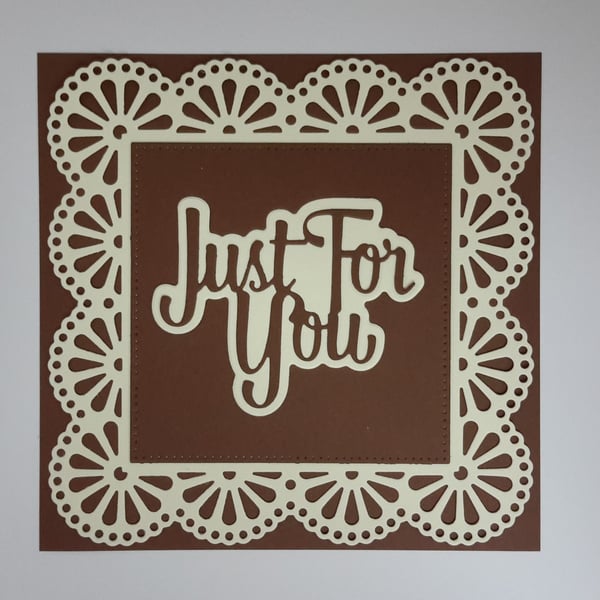 Just For You Greeting Card - Chocolate Brown and Cream