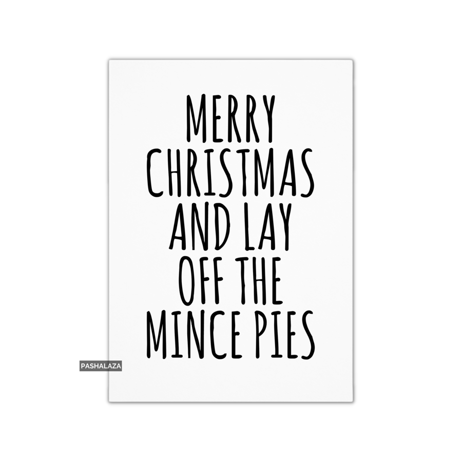 Funny Christmas Card - Novelty Banter Greeting Card - Mince Pies