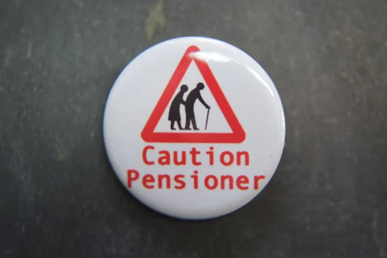 Caution Pensioner Button Badge