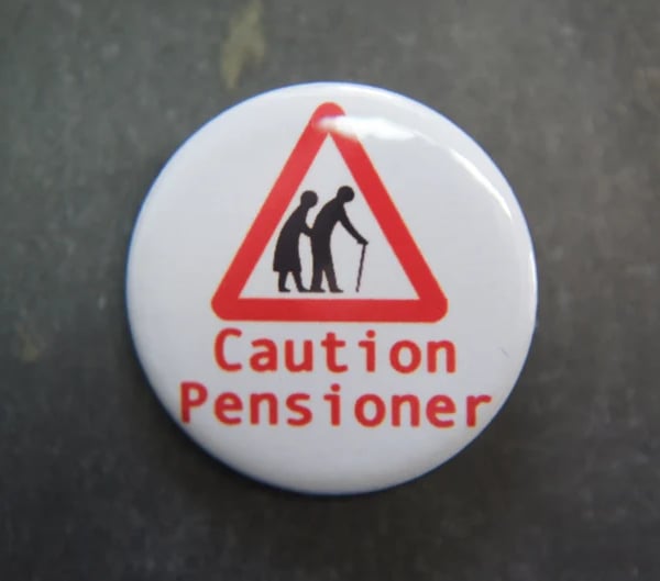 Caution Pensioner Button Badge