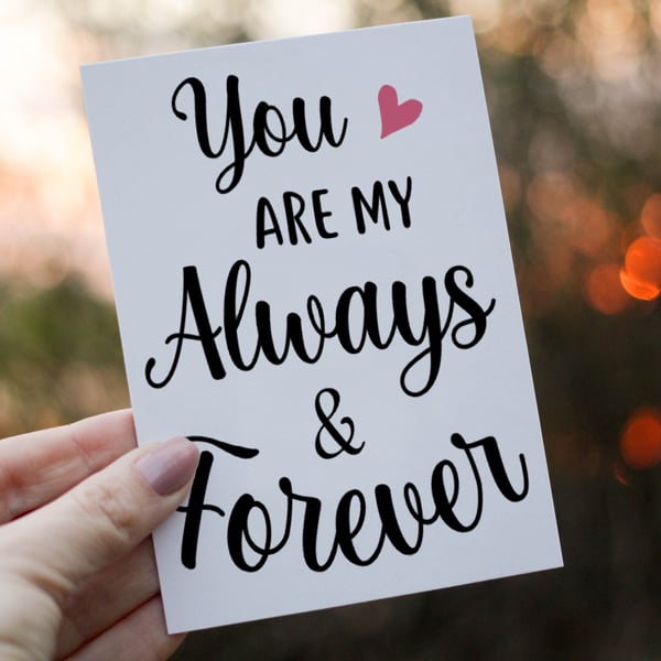 You Are My Always & Forever Valentine Card, Card for Valentine, Personalised
