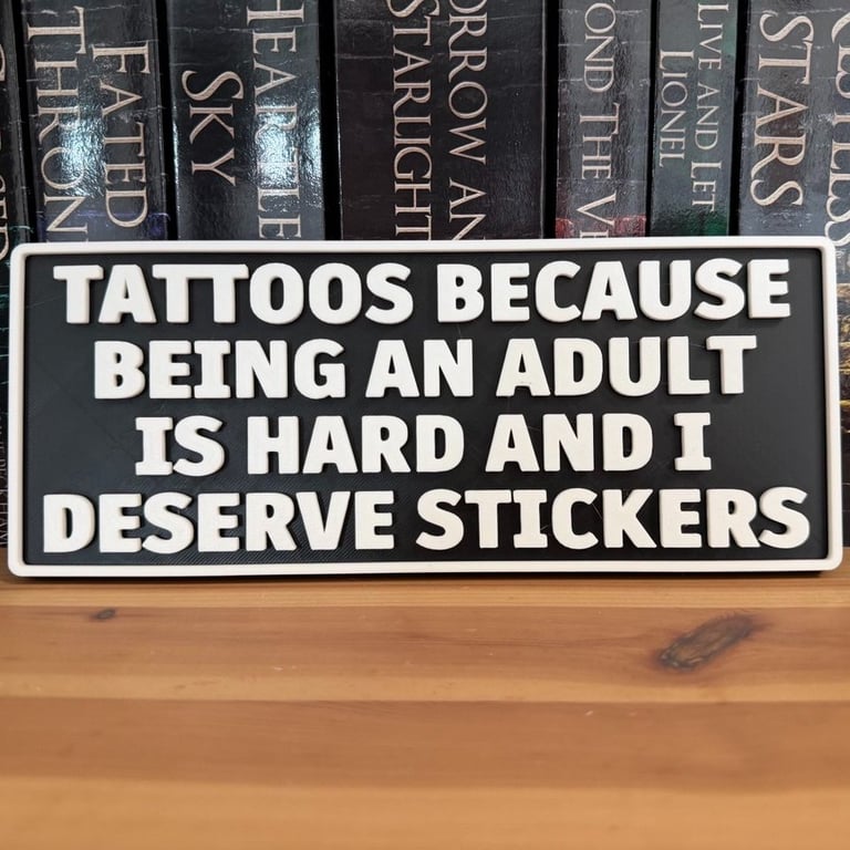 Funny Tattoo Sign - 'Tattoos Because Life Is Hard' Plaque