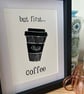 'But First...Coffee' A5 Digital Print  - Image 4