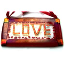 LOVE Fused Glass Hanging Love Plaque Dichroic Mothers Day Gift