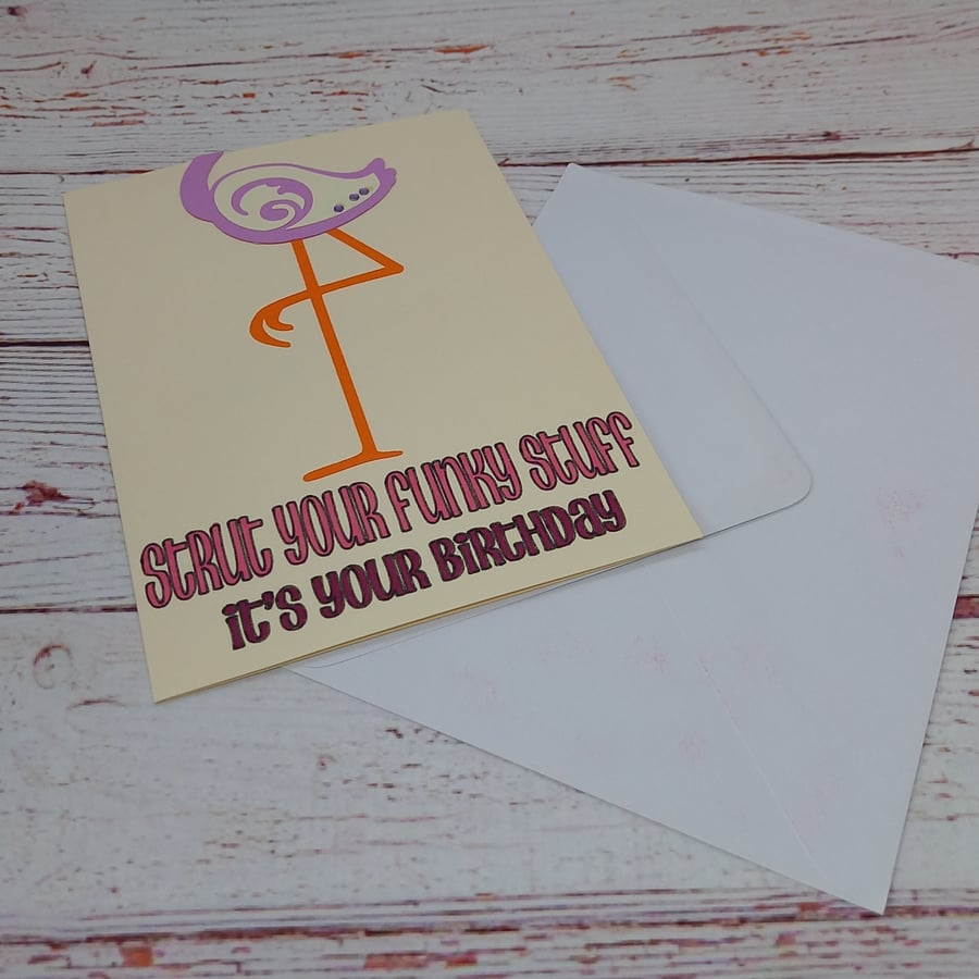 Handmade Birthday Card -Strut Your Funky Stuff, Flamingo Birthday Card