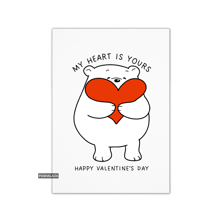 Funny Valentine's Day Card - Unique Unusual Greeting Card - My Heart
