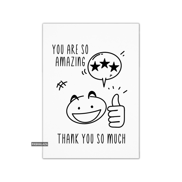 Thank You Card - Novelty Thanks Greeting Card - Amazing