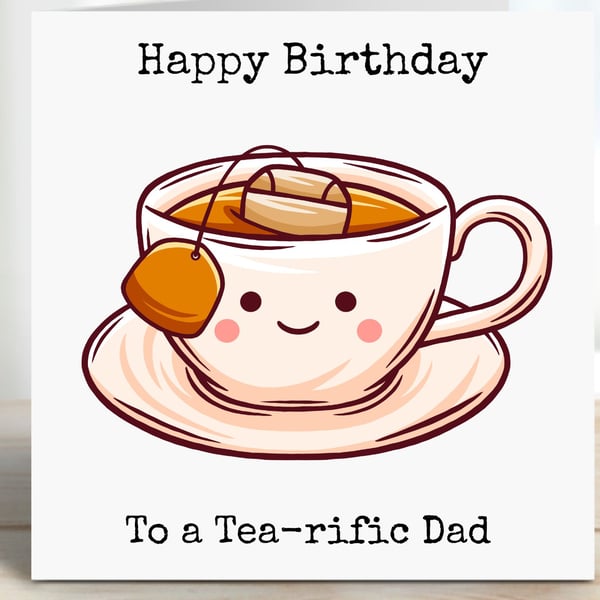 Tea-fific Dad birthday greeting card, can be customised for any relative