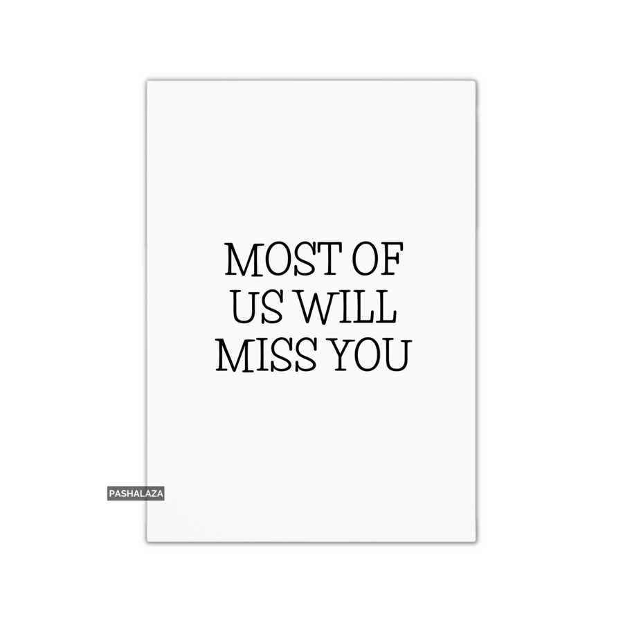 Funny Leaving Card - Novelty Banter Greeting Card - Most 