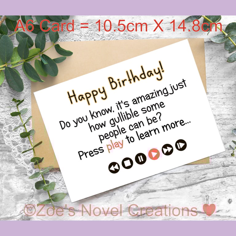 Happy Birthday Card, Gullible A6 size 10.5cm X 14.8cm 