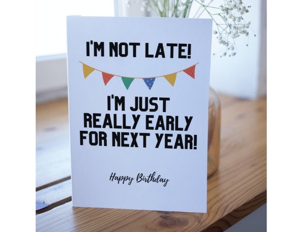 Belated Happy Birthday Card Funny Greeting Card - Folksy