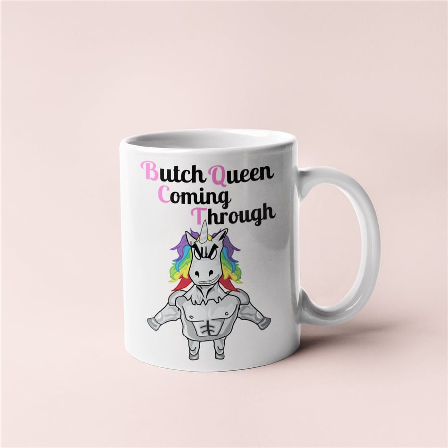 Butch Queen Coming Through LGBT Gay Unicorn Novelty Coffee Mug - Funny gift