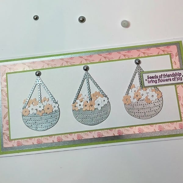 Seeds of Friendship Bring Flowers of Joy - Handmade DL Greeting Card