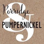 Porridge & Pumpernickel