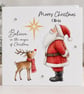 Father Christmas Card, Santa & Reindeer Card, Believe in the Magic of Christmas