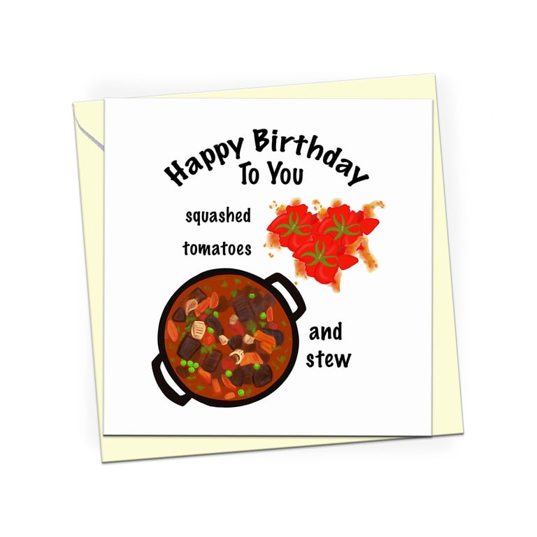 Happy birthday card with squashed tomatoes and stew