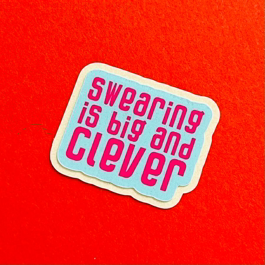 Swearing is big and clever sticker. Vinyl, matte laminated, die cut, easy peel.