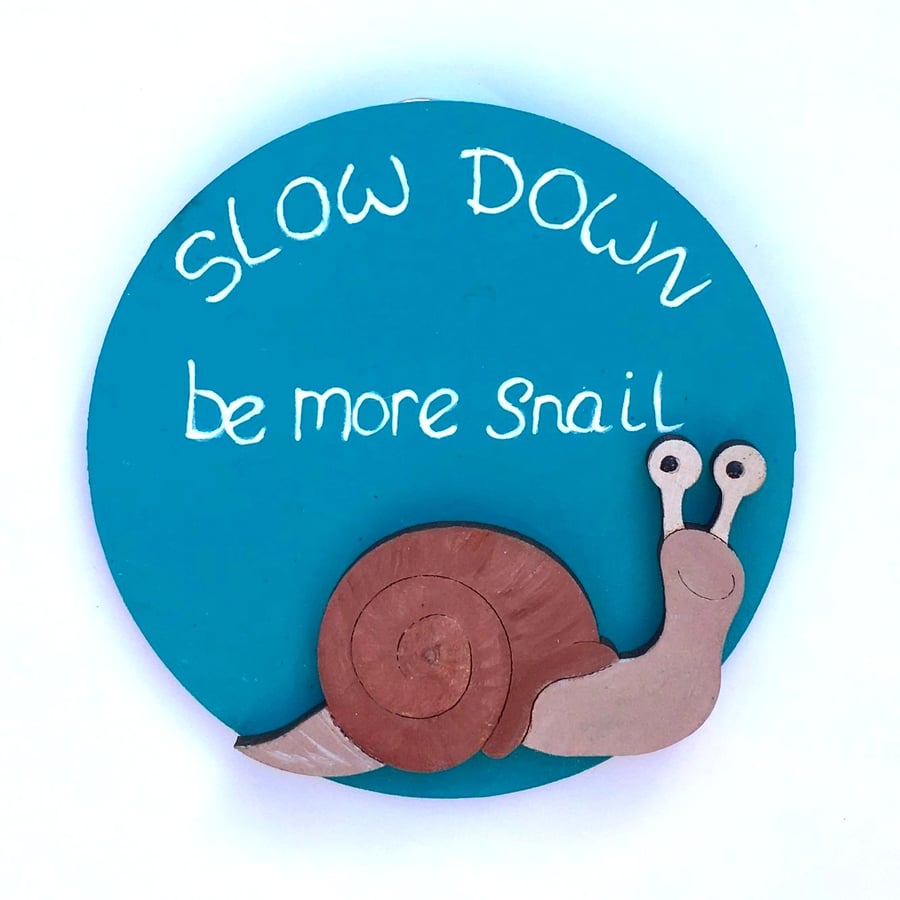 Slow Down, be more Snail. Small wall hanging picture