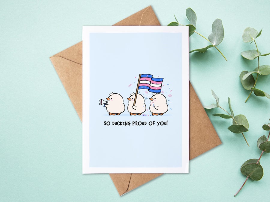 So Ducking Proud Of You! Transgender Pride Card