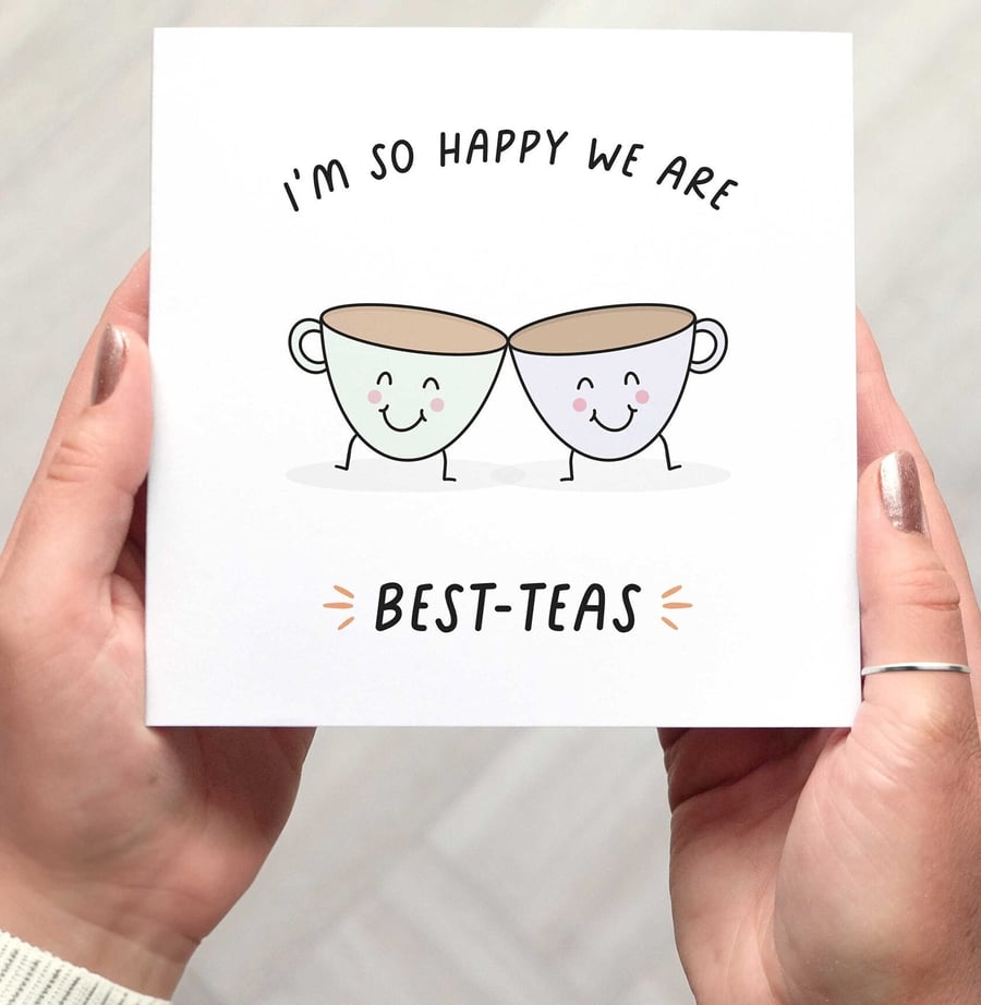 Happy We Are Best-Tea Cards, Cute Card for Best Friend, Friendship Card