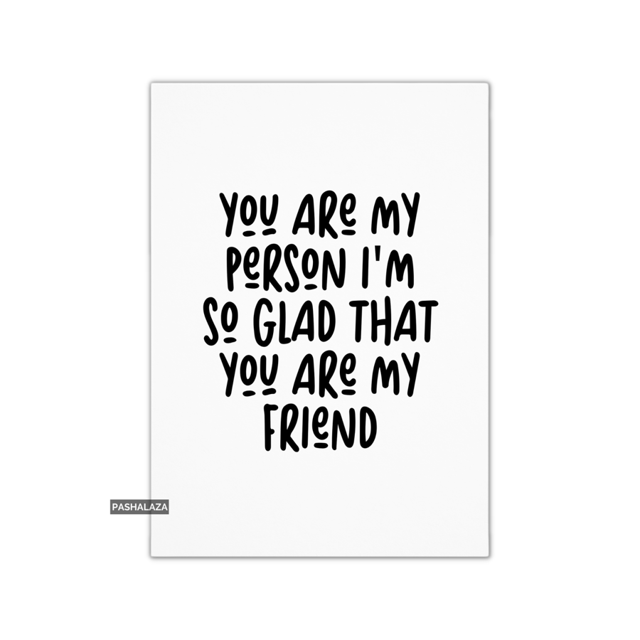 Friendship Card - Novelty Greeting Card For Best Friends - So Glad