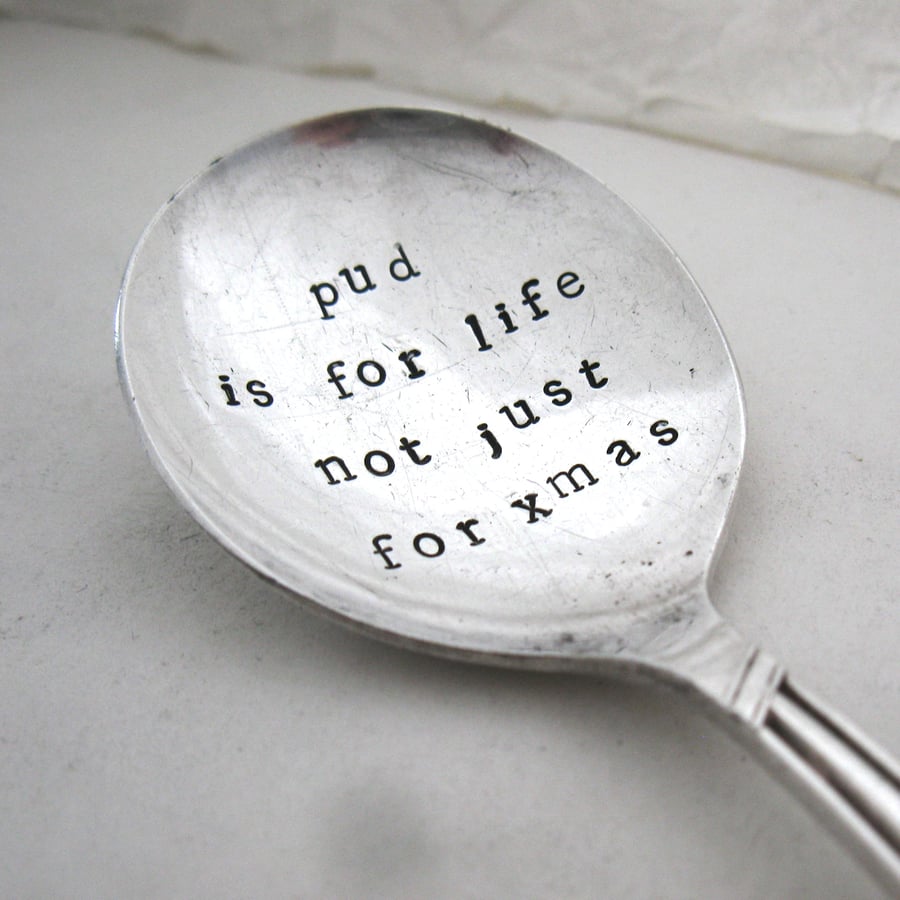 Christmas Pudding Spoon, Pud is for life not just for xmas