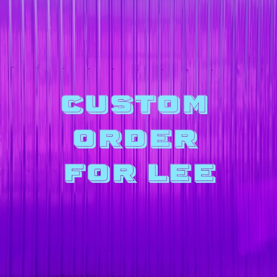 Custom order for Lee