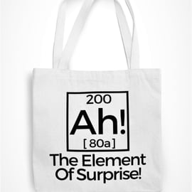 Ah! The Element Of Surprise Tote Bag Funny Geek Humour Scientist Periodic Table 