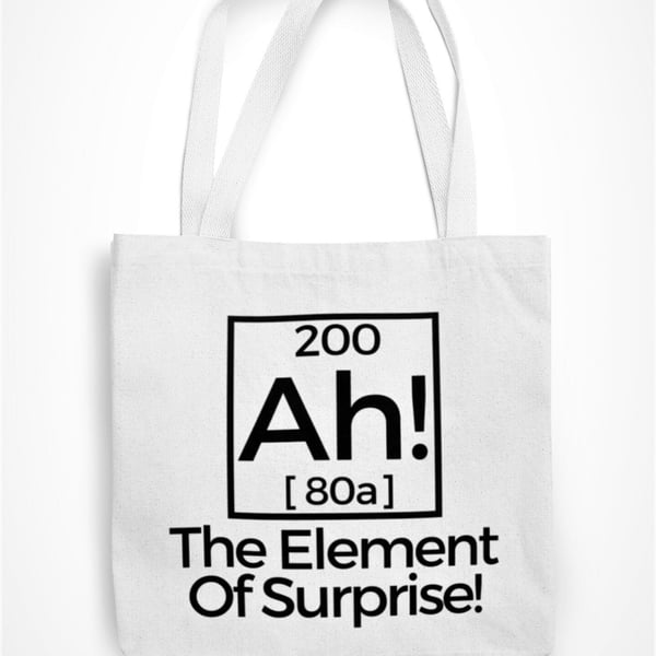 Ah! The Element Of Surprise Tote Bag Funny Geek Humour Scientist Periodic Table 