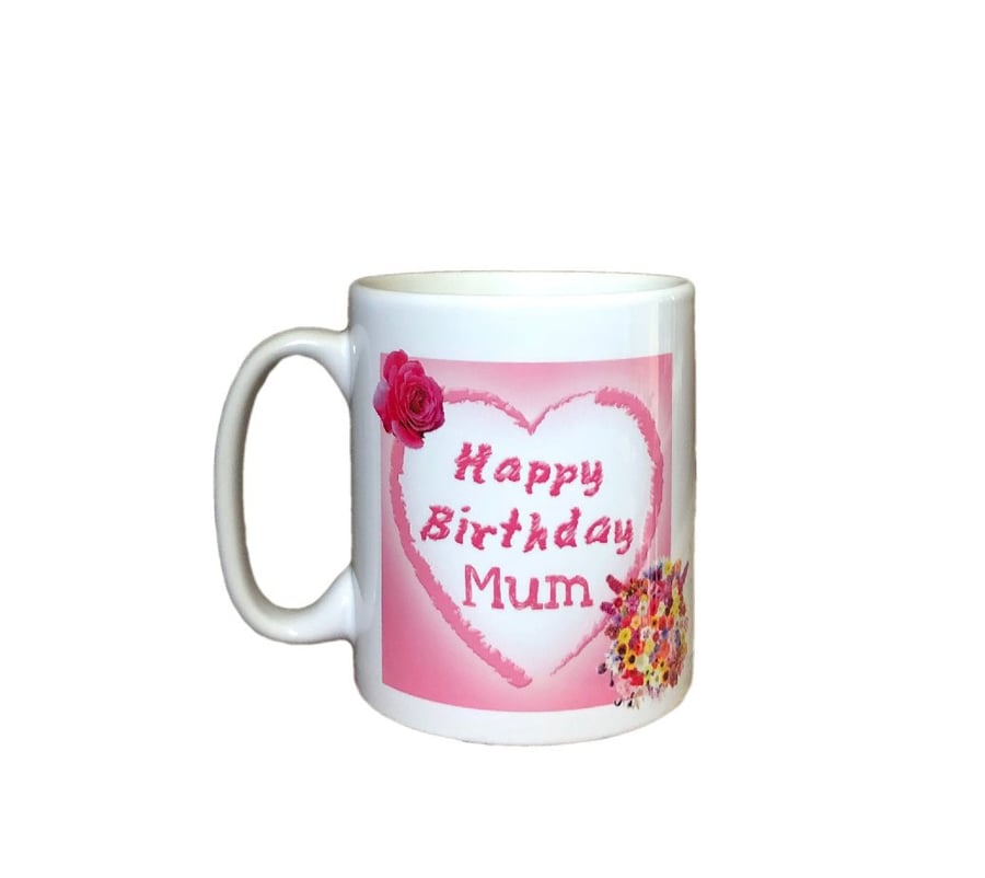 Happy Birthday Mum Mug. Birthday gift mugs for mums