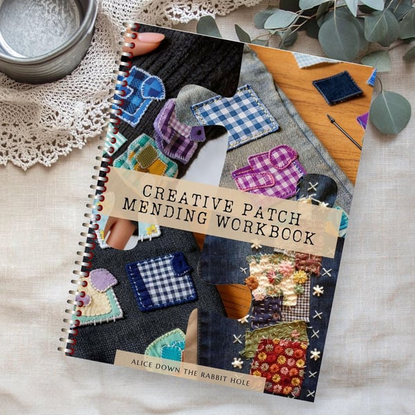 Creative Patch Mending Workbook - Visible Mending, Slow Stitching Ideas