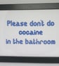 Funny Handmade Framed Cross-Stitch – Please Don't Do Cocaine in the Bathroom  - Image 1