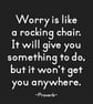 Worry Is Like A Rocking Horse motivational magnet