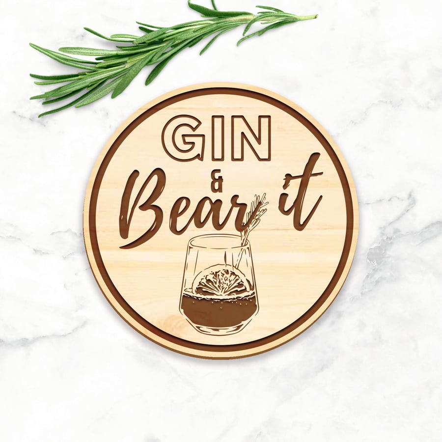 Gin & Bear It Coaster Premium Engraved Gin Themed Wooden Coaster Fun Home Decor