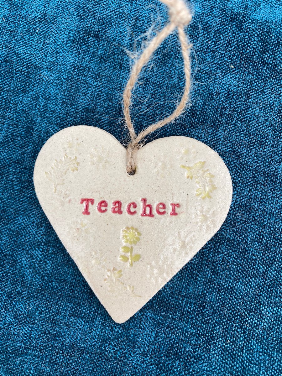 Teacher  - hand made ceramic heart, gift tag, decorative, gift ornament, 