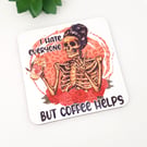 SECONDS I hate everyone but coffee helps coaster, MDF coaster, funny coaster